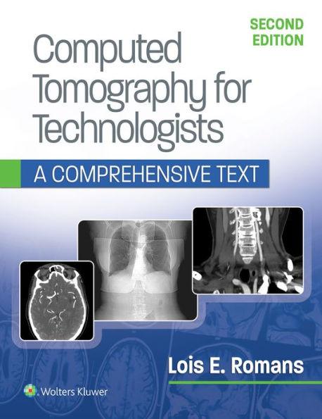 Computed Tomography for Technologists: A Comprehensive Text / Edition 2 - Paperback | Diverse Reads