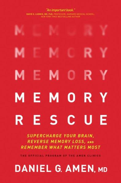 Memory Rescue: Supercharge Your Brain, Reverse Memory Loss, and Remember What Matters Most - Hardcover | Diverse Reads