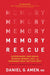 Memory Rescue: Supercharge Your Brain, Reverse Memory Loss, and Remember What Matters Most - Hardcover | Diverse Reads