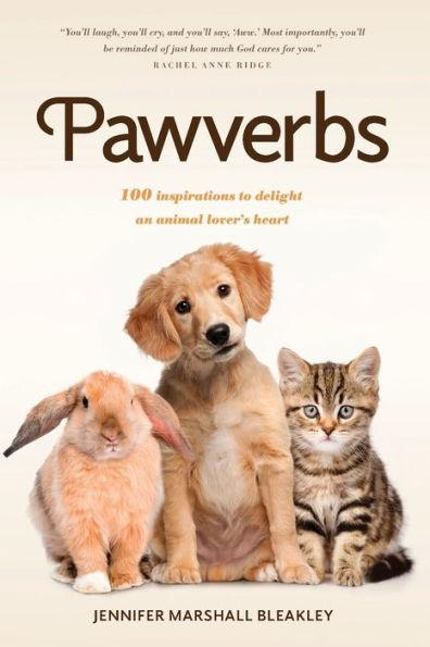 Pawverbs: 100 Inspirations to Delight an Animal Lover's Heart - Paperback | Diverse Reads