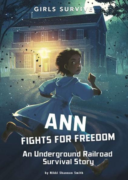 Ann Fights for Freedom: An Underground Railroad Survival Story - Paperback | Diverse Reads