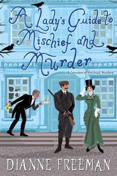 A Lady's Guide to Mischief and Murder (Countess of Harleigh Mystery #3) - Paperback | Diverse Reads