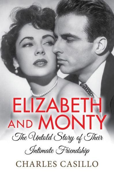 Elizabeth and Monty: The Untold Story of Their Intimate Friendship - Paperback | Diverse Reads