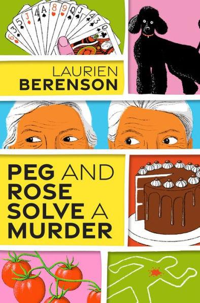 Peg and Rose Solve a Murder: A Charming and Humorous Cozy Mystery - Hardcover | Diverse Reads