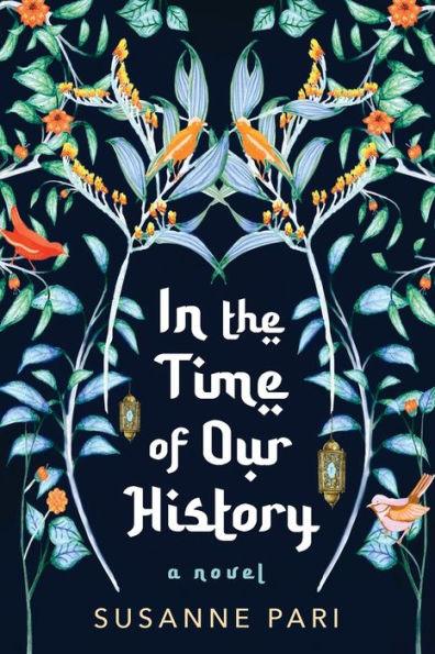 In the Time of Our History: A Novel of Riveting and Evocative Fiction - Paperback | Diverse Reads
