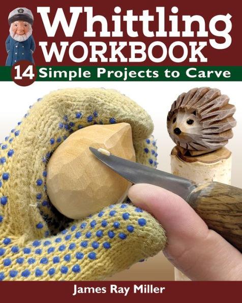 Whittling Workbook: 14 Simple Projects to Carve - Paperback | Diverse Reads