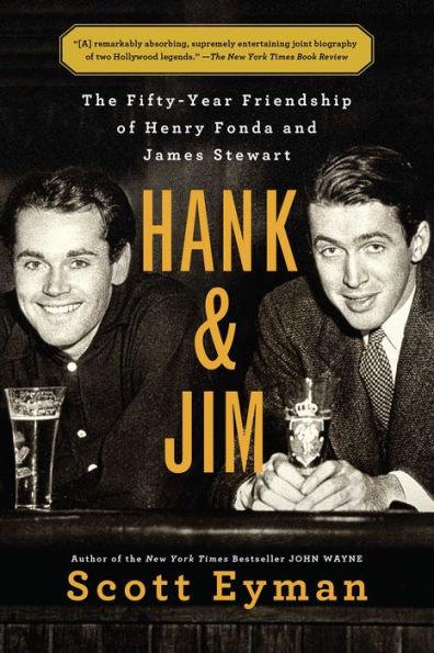 Hank and Jim: The Fifty-Year Friendship of Henry Fonda and James Stewart - Paperback | Diverse Reads