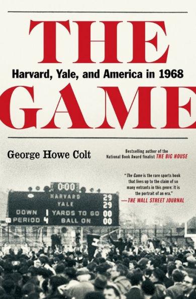 The Game: Harvard, Yale, and America in 1968 - Paperback | Diverse Reads