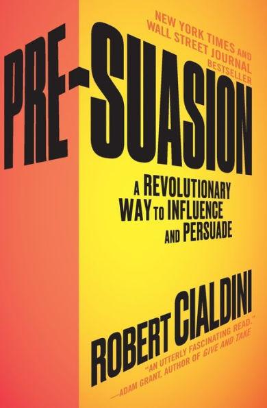 Pre-Suasion: A Revolutionary Way to Influence and Persuade - Paperback | Diverse Reads