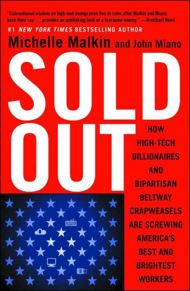 Sold Out: How High-Tech Billionaires & Bipartisan Beltway Crapweasels Are Screwing America's Best & Brightest Workers - Paperback | Diverse Reads