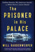 The Prisoner in His Palace: Saddam Hussein, His American Guards, and What History Leaves Unsaid - Paperback | Diverse Reads