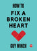 How to Fix a Broken Heart - Hardcover | Diverse Reads