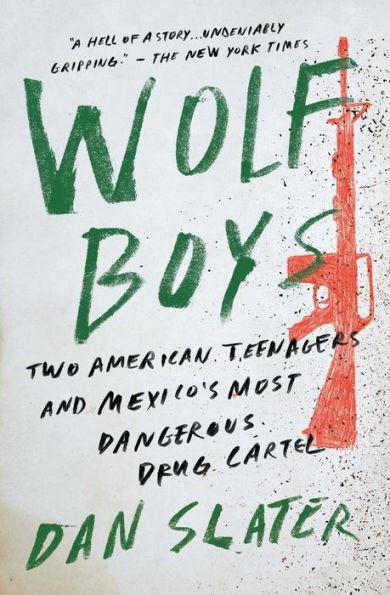 Wolf Boys: Two American Teenagers and Mexico's Most Dangerous Drug Cartel - Paperback | Diverse Reads