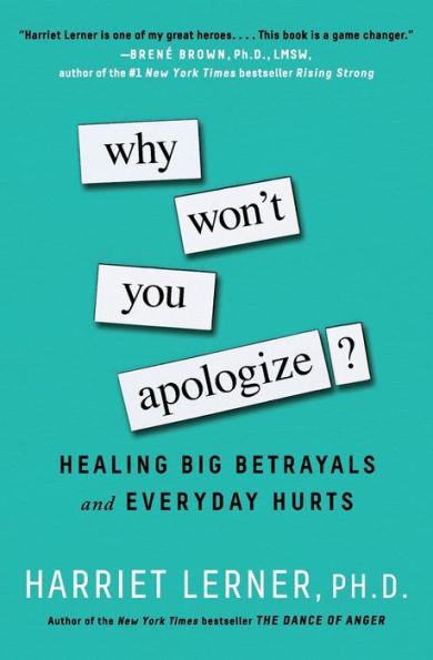 Why Won't You Apologize?: Healing Big Betrayals and Everyday Hurts - Paperback | Diverse Reads