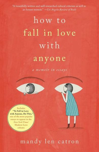 How to Fall in Love with Anyone: A Memoir in Essays - Paperback | Diverse Reads