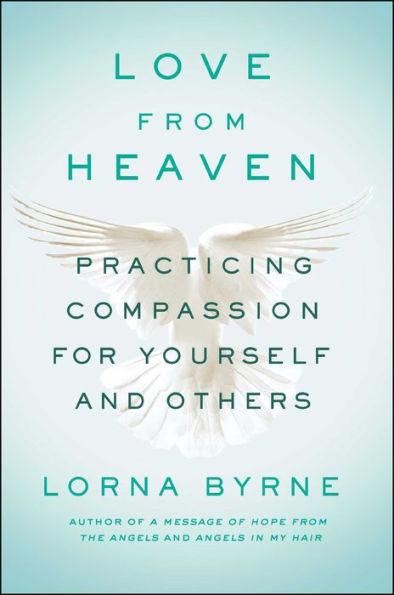 Love From Heaven: Practicing Compassion for Yourself and Others - Paperback | Diverse Reads
