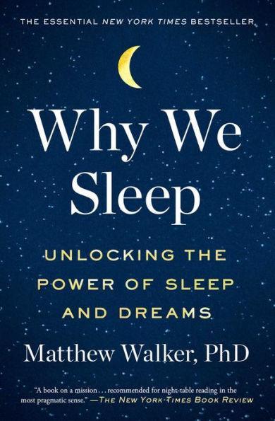 Why We Sleep: Unlocking the Power of Sleep and Dreams - Paperback | Diverse Reads