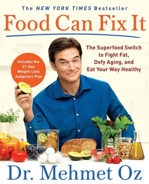 Food Can Fix It: The Superfood Switch to Fight Fat, Defy Aging, and Eat Your Way Healthy - Paperback | Diverse Reads