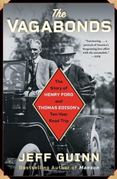 The Vagabonds: The Story of Henry Ford and Thomas Edison's Ten-Year Road Trip - Paperback | Diverse Reads