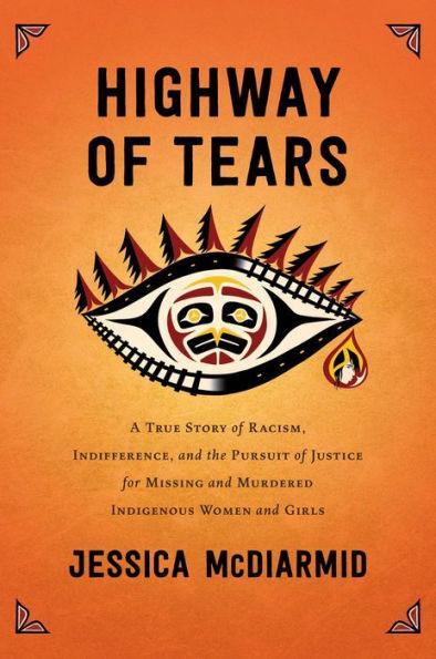 Highway of Tears: A True Story of Racism, Indifference, and the Pursuit of Justice for Missing and Murdered Indigenous Women and Girls - Diverse Reads