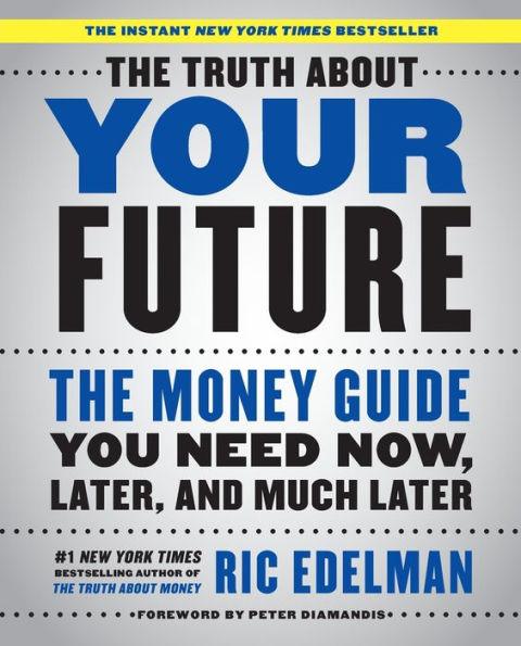 The Truth About Your Future: The Money Guide You Need Now, Later, and Much Later - Paperback | Diverse Reads