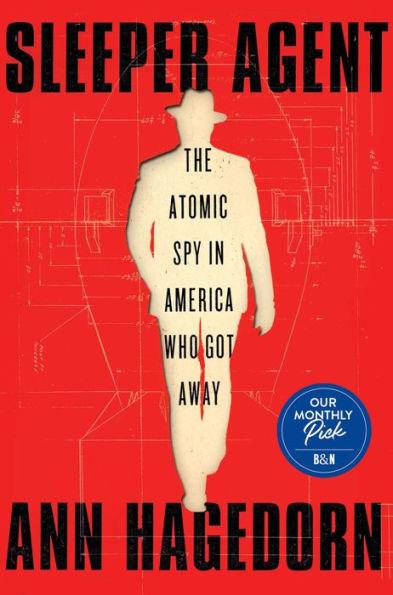 Sleeper Agent: The Atomic Spy in America Who Got Away - Diverse Reads
