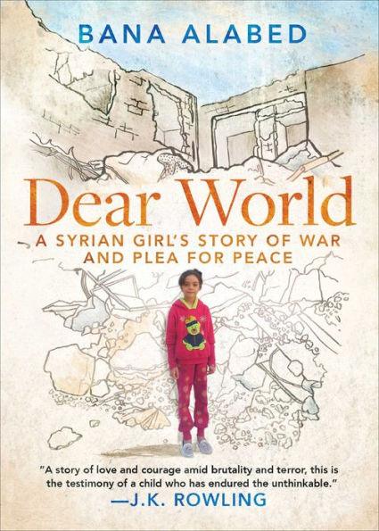 Dear World: A Syrian Girl's Story of War and Plea for Peace - Paperback | Diverse Reads