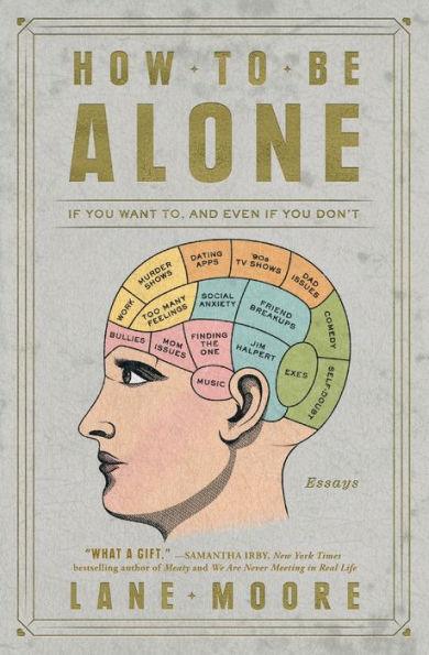 How to Be Alone: If You Want To, and Even If You Don't - Paperback | Diverse Reads