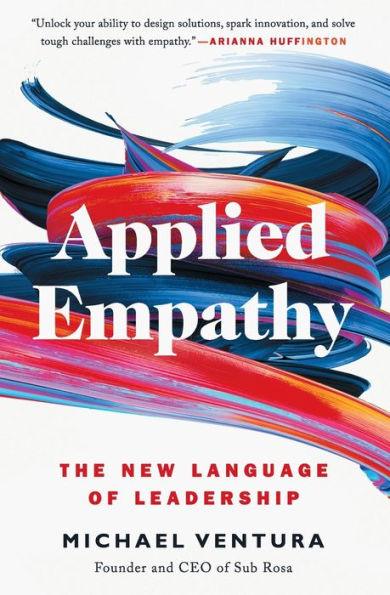Applied Empathy: The New Language of Leadership - Paperback | Diverse Reads