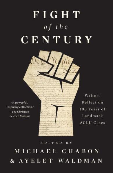 Fight of the Century: Writers Reflect on 100 Years of Landmark ACLU Cases - Paperback | Diverse Reads