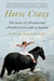 Horse Crazy: The Story of a Woman and a World in Love with an Animal - Paperback | Diverse Reads