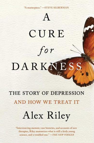 A Cure for Darkness: The Story of Depression and How We Treat It - Paperback | Diverse Reads