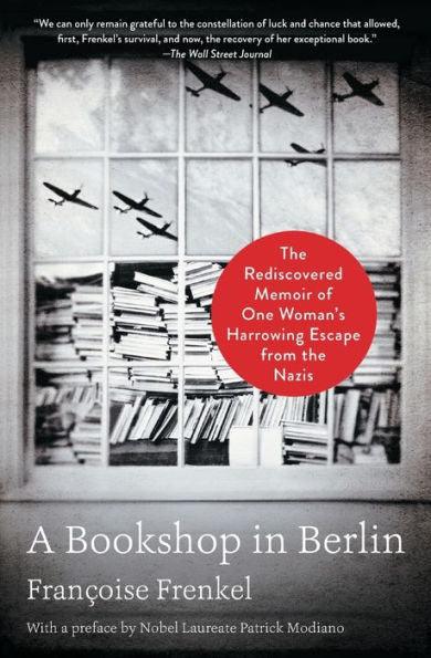A Bookshop in Berlin: The Rediscovered Memoir of One Woman's Harrowing Escape from the Nazis - Paperback | Diverse Reads
