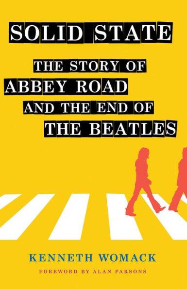 Solid State: The Story of "Abbey Road" and the End of the Beatles - Hardcover | Diverse Reads