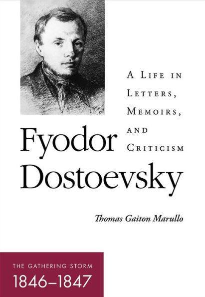 Fyodor Dostoevsky-The Gathering Storm (1846-1847): A Life in Letters, Memoirs, and Criticism - Paperback | Diverse Reads