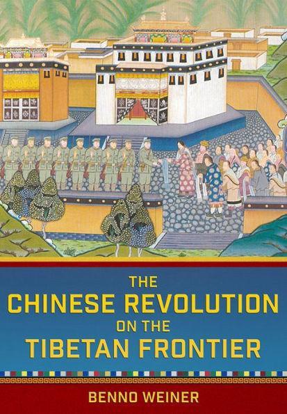 The Chinese Revolution on the Tibetan Frontier - Paperback | Diverse Reads
