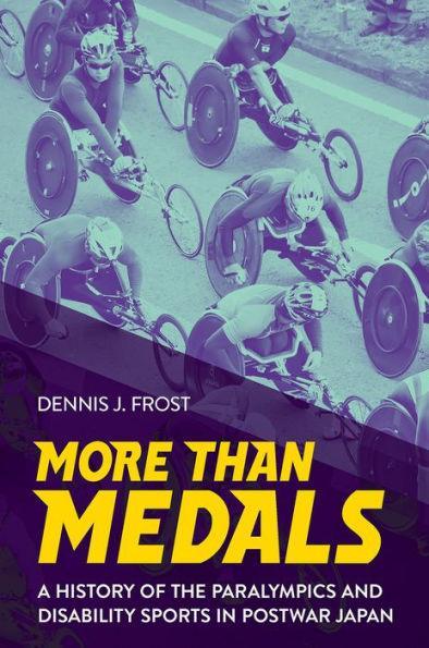 More Than Medals: A History of the Paralympics and Disability Sports in Postwar Japan - Paperback | Diverse Reads