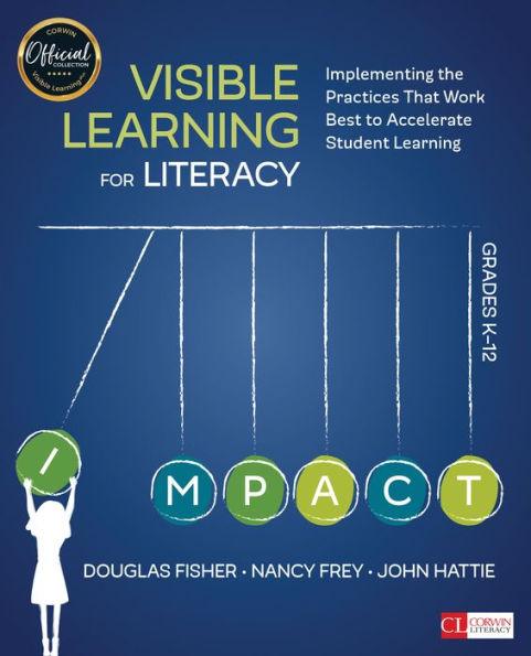 Visible Learning for Literacy, Grades K-12: Implementing the Practices That Work Best to Accelerate Student Learning / Edition 1 - Paperback | Diverse Reads