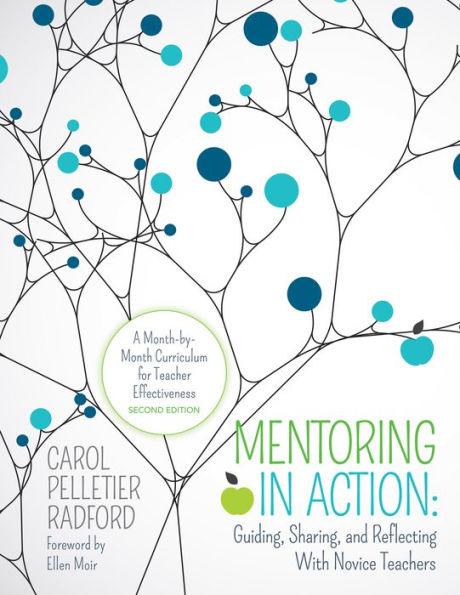 Mentoring in Action: Guiding, Sharing, and Reflecting With Novice Teachers: A Month-by-Month Curriculum for Teacher Effectiveness / Edition 2 - Paperback | Diverse Reads