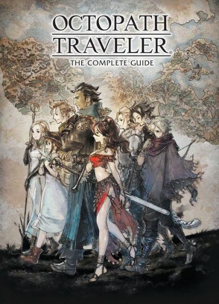 Octopath Traveler: The Complete Guide - Hardcover | Diverse Reads