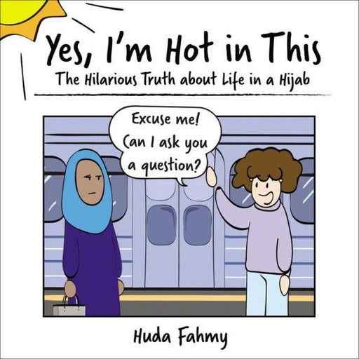 Yes, I'm Hot in This: The Hilarious Truth about Life in a Hijab - Hardcover | Diverse Reads