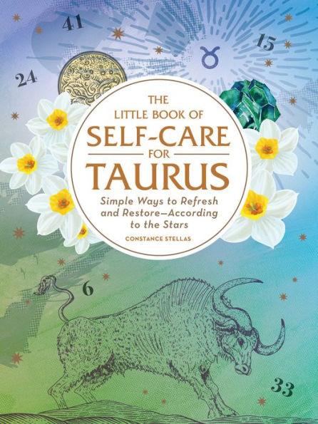 The Little Book of Self-Care for Taurus: Simple Ways to Refresh and Restore-According to the Stars - Hardcover | Diverse Reads