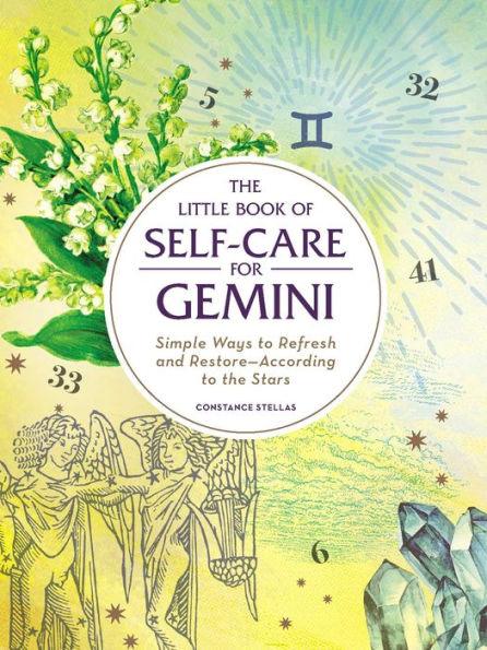 The Little Book of Self-Care for Gemini: Simple Ways to Refresh and Restore-According to the Stars - Hardcover | Diverse Reads