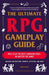 The Ultimate RPG Gameplay Guide: Role-Play the Best Campaign Ever-No Matter the Game! - Paperback | Diverse Reads