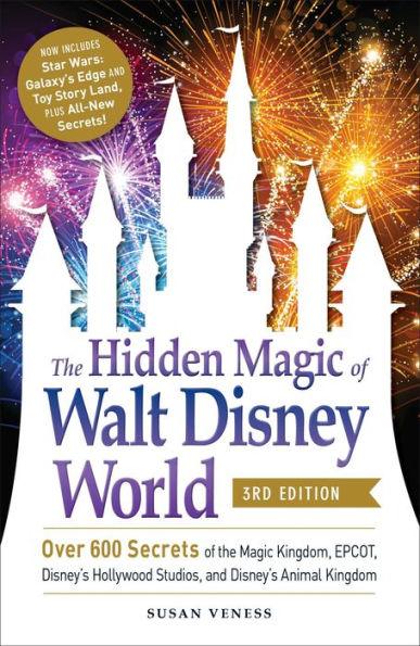 The Hidden Magic of Walt Disney World, 3rd Edition: Over 600 Secrets of the Magic Kingdom, EPCOT, Disney's Hollywood Studios, and Disney's Animal Kingdom - Paperback | Diverse Reads