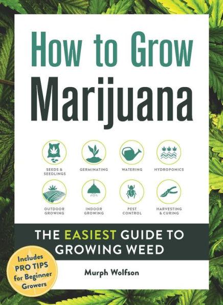 How to Grow Marijuana: The Easiest Guide to Growing Weed - Hardcover | Diverse Reads