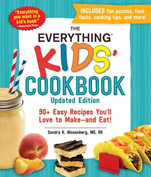 The Everything Kids' Cookbook, Updated Edition: 90+ Easy Recipes You'll Love to Make-and Eat! - Paperback | Diverse Reads