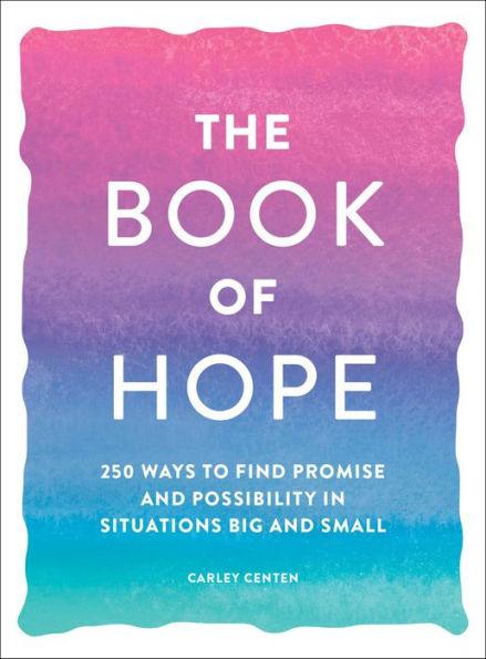 The Book of Hope: 250 Ways to Find Promise and Possibility in Situations Big and Small - Paperback | Diverse Reads