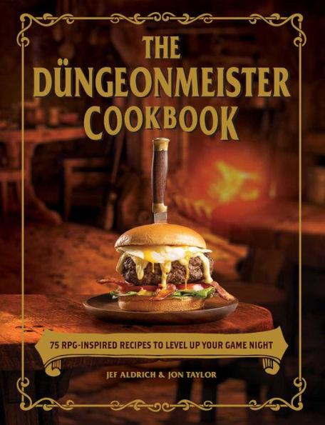 The Düngeonmeister Cookbook: 75 RPG-Inspired Recipes to Level Up Your Game Night - Hardcover | Diverse Reads