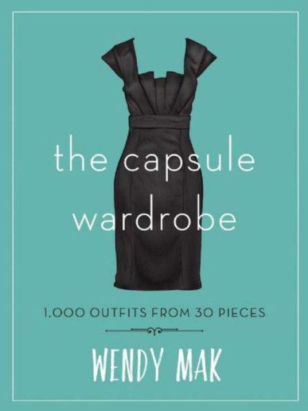 The Capsule Wardrobe: 1,000 Outfits from 30 Pieces - Hardcover | Diverse Reads